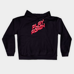 PLAY AGAIN Kids Hoodie